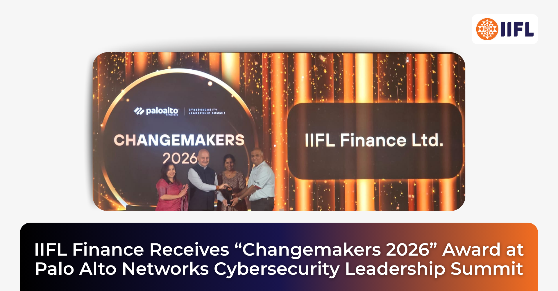 IIFL फाइनेंस को पालो अल्टो नेटवर्क्स साइबरसिक्योरिटी लीडरशिप समिट में “चेंजमेकर्स 2026” पुरस्कार प्राप्त हुआ। 