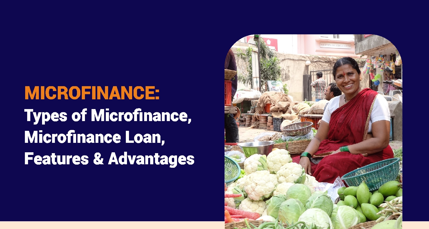 Microfinance: Types, Loans, Features & Advantages