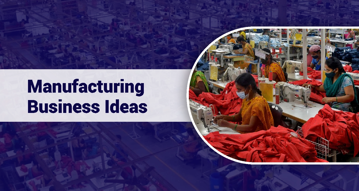 10 Steps to Start Manufacturing Business in India