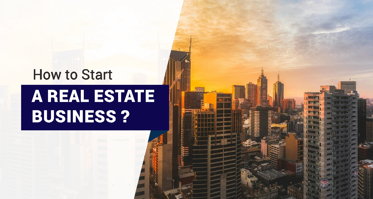 How to a Start Real Estate Business 