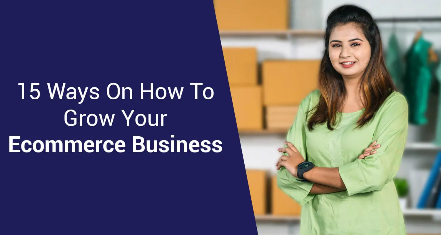 15 Ways to Grow Your eCommerce Business in 2024