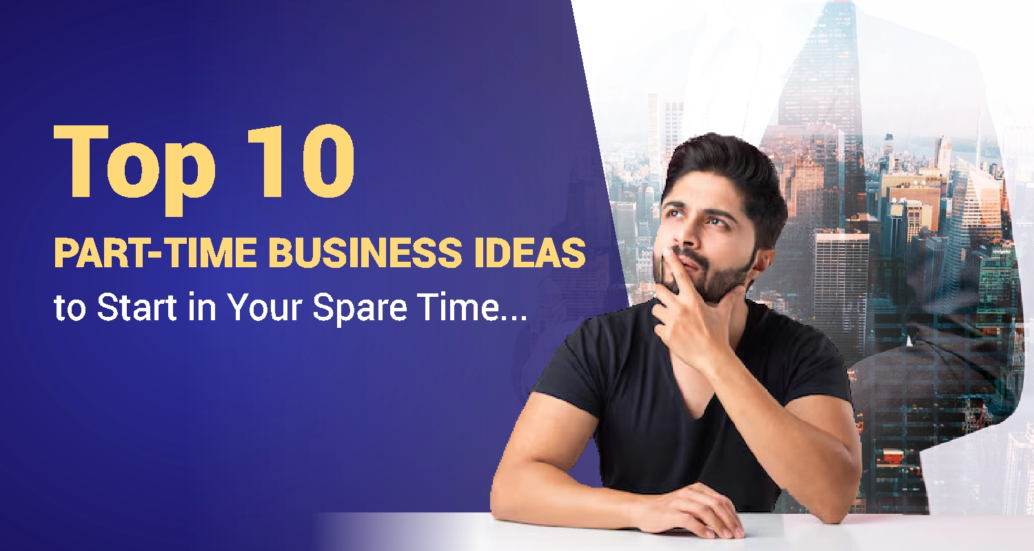 Top 10 Part-Time Business Ideas for Extra Income