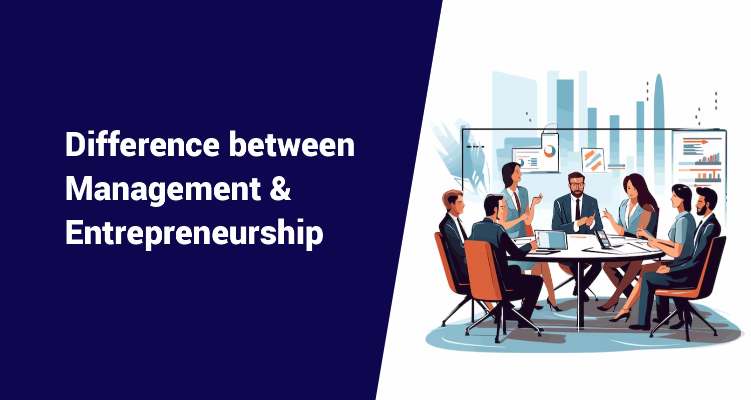 Difference Between Management & Entrepreneurship: Meaning & Characteristics
