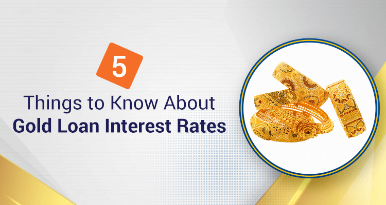 5 Things to Know About Gold Loan Interest Rates