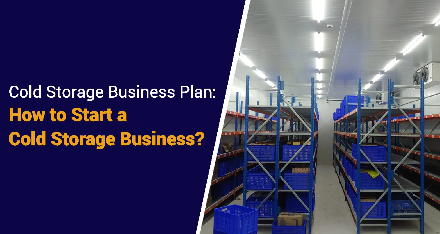 How to Start Cold Storage Business in India 