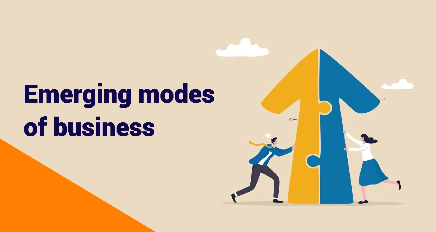 Emerging Modes of Business: Types, Scope & Benefits