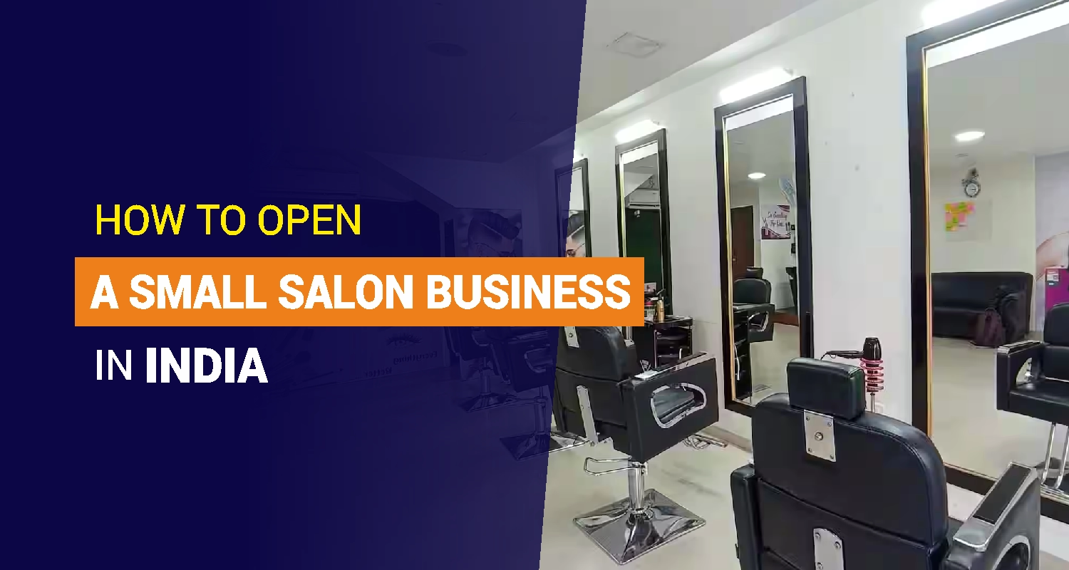 11 Steps to Start a Small  Salon Business in India