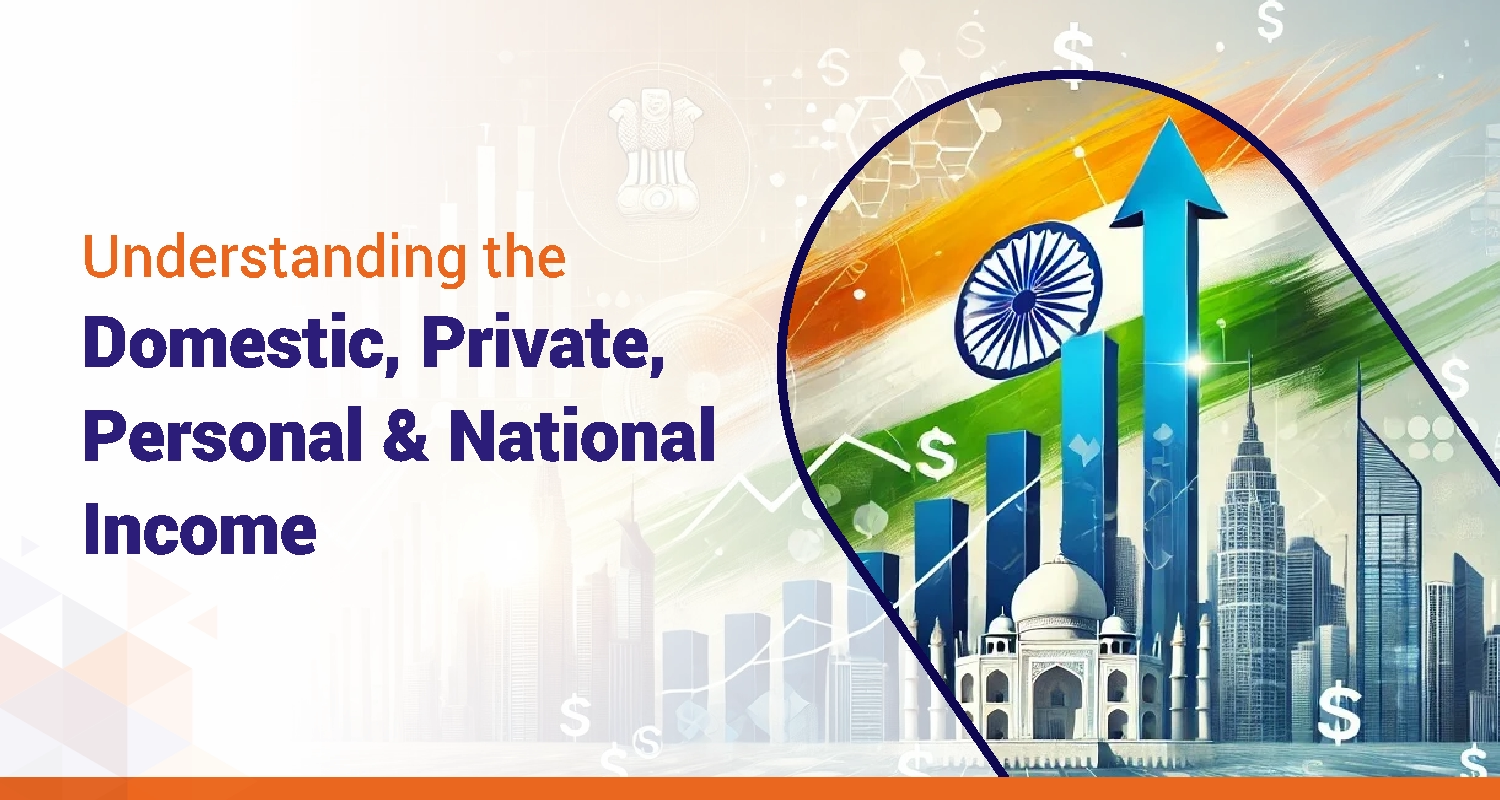 Domestic, Private, Personal & National Income: Key Differences 