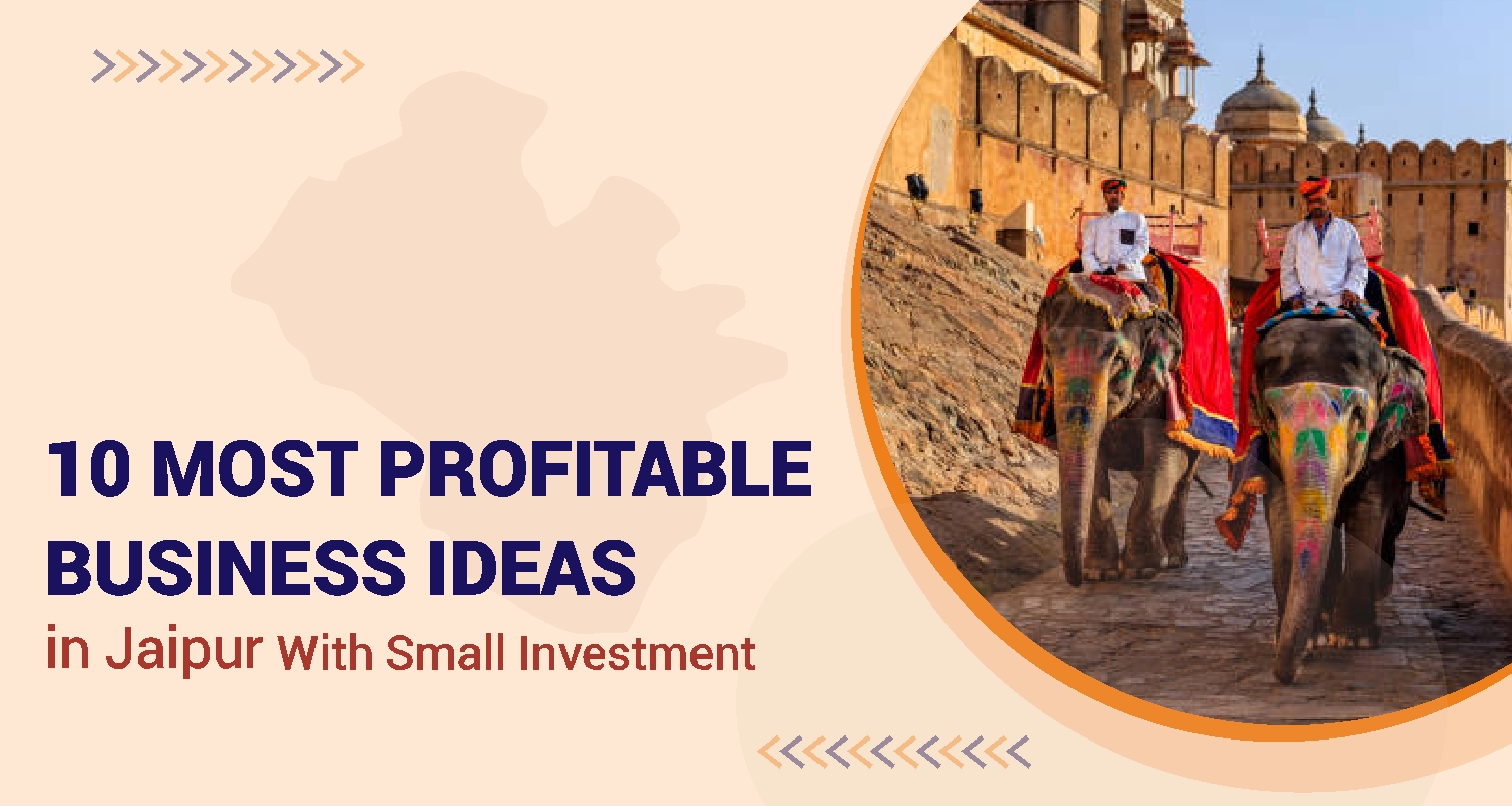 10 Best Business Ideas in Jaipur With Small Investment