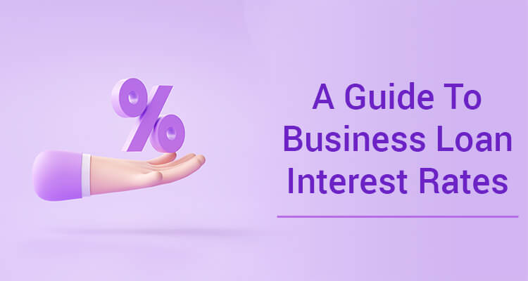 A Guide To Business Loan Interest Rates 