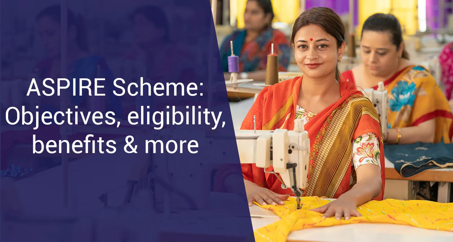 ASPIRE Scheme: Objectives, eligibility, benefits & more