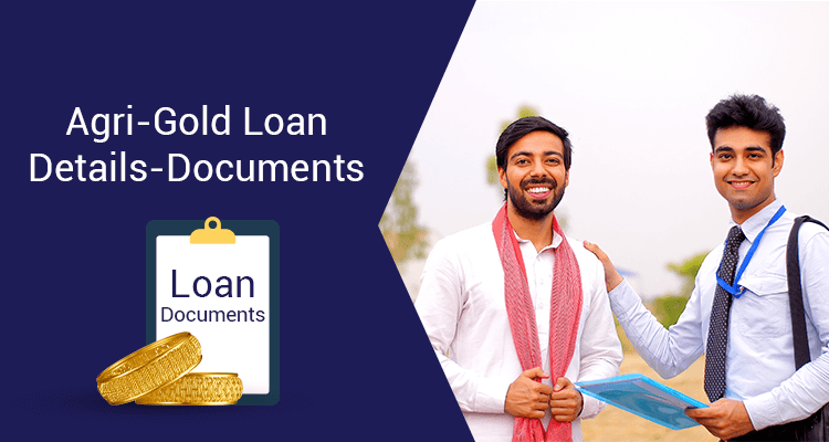 Agri-Gold Loan Details-Documents
