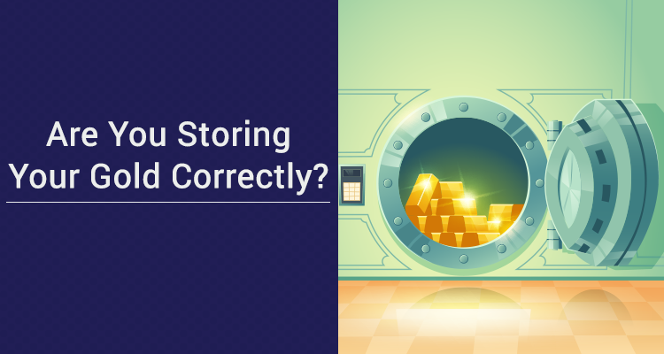 Are You Storing Your Gold Correctly?