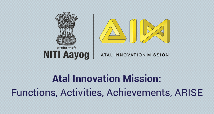 Atal Innovation Mission: Functions, Activities, Achievements, ARISE