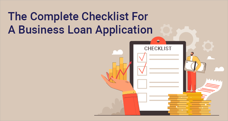 The Complete Checklist For A Business Loan Application