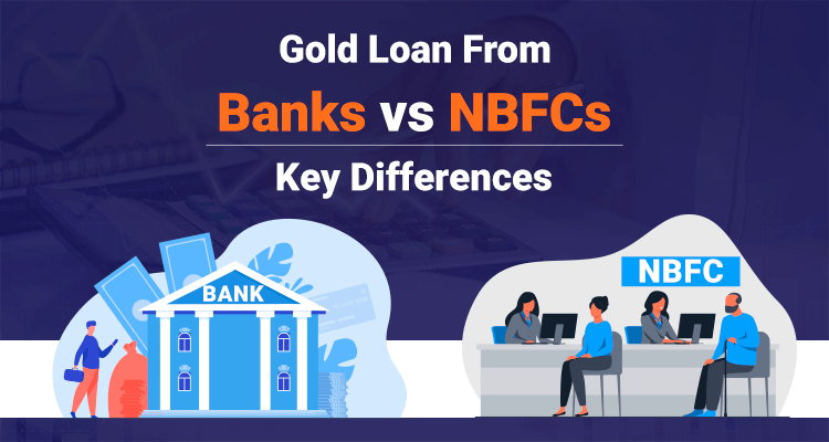 Gold Loan From Banks vs NBFCs—Some Key Differences