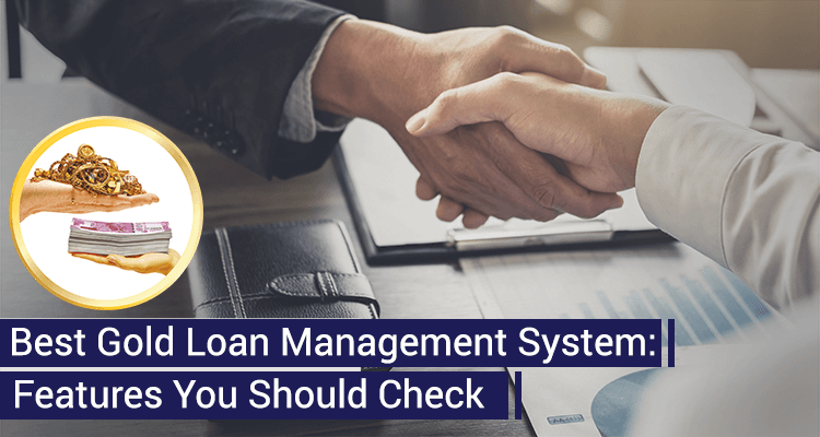 Best Gold Loan Management System: Features You Should Check