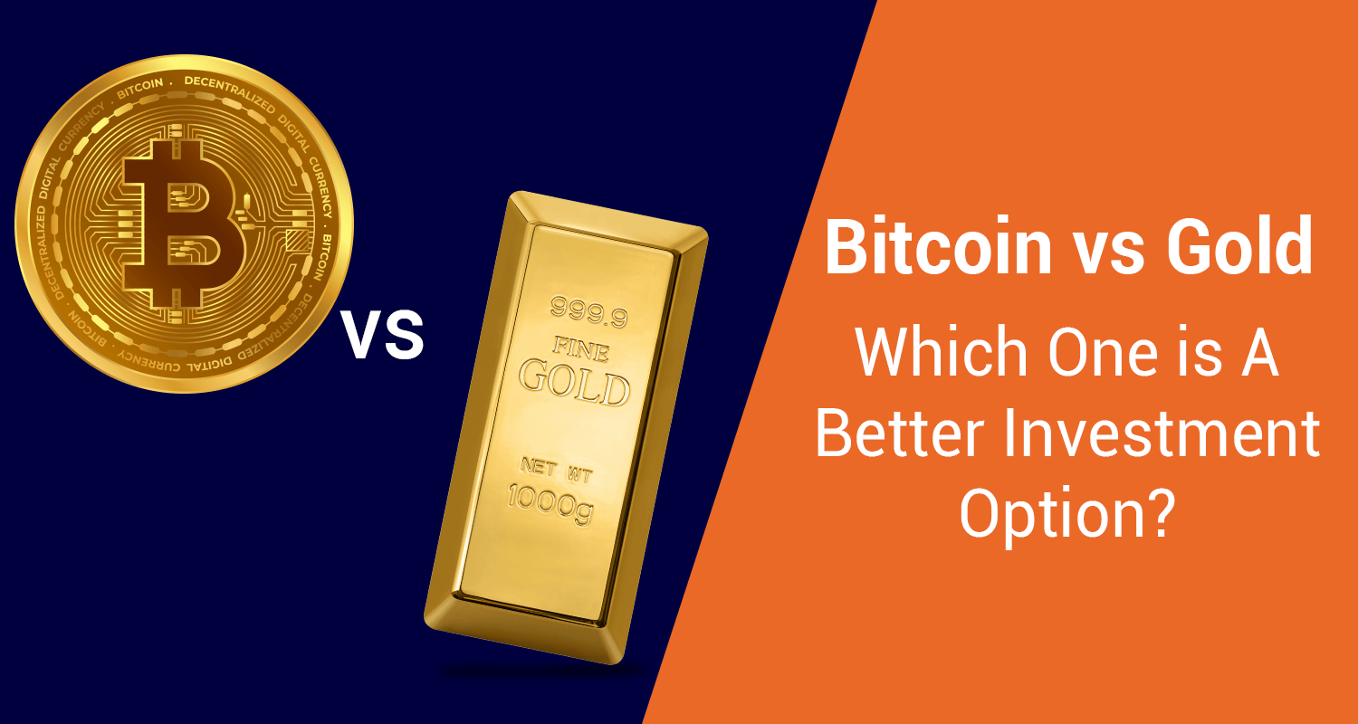 Bitcoin vs Gold : Which is a better investment option for you ? 