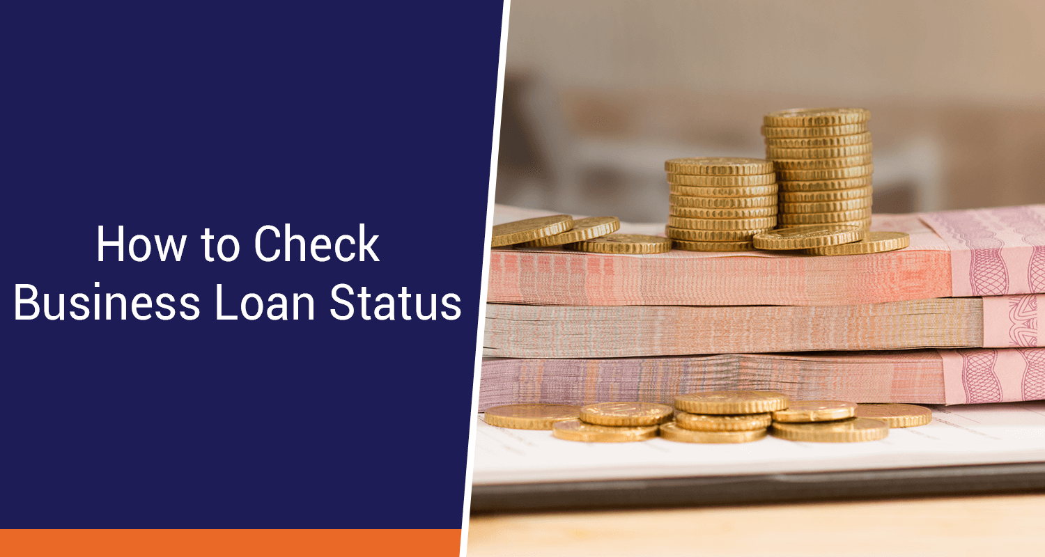 How to Track the Status of Your Business Loan Application?