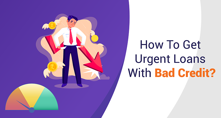 How To Get Urgent Loans with Bad Credit in India?