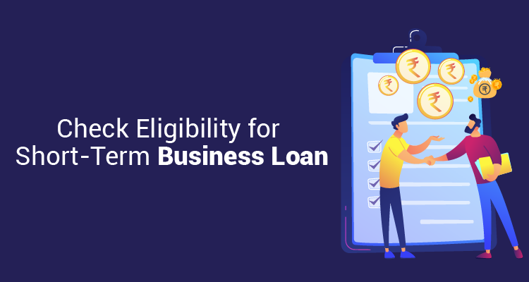 Check Eligibility For Short-Term Business Loan
