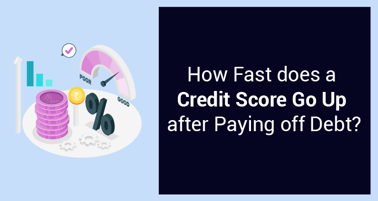How Fast Does A Credit Score Go Up After Paying Off Debt?