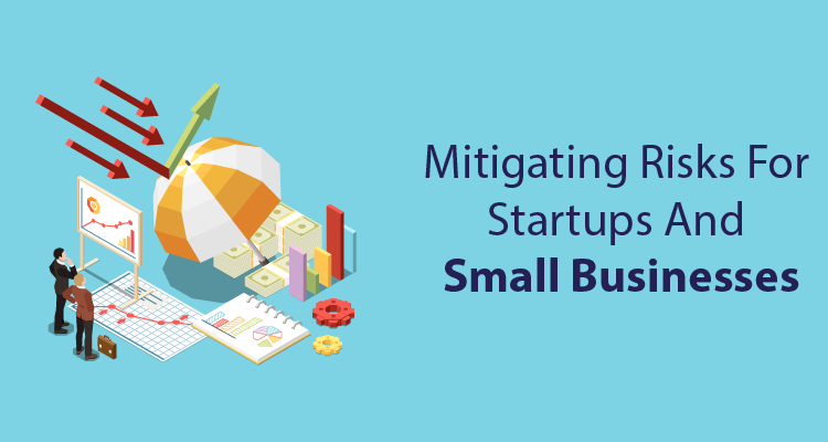 Mitigating Risks For Startups And Small Businesses