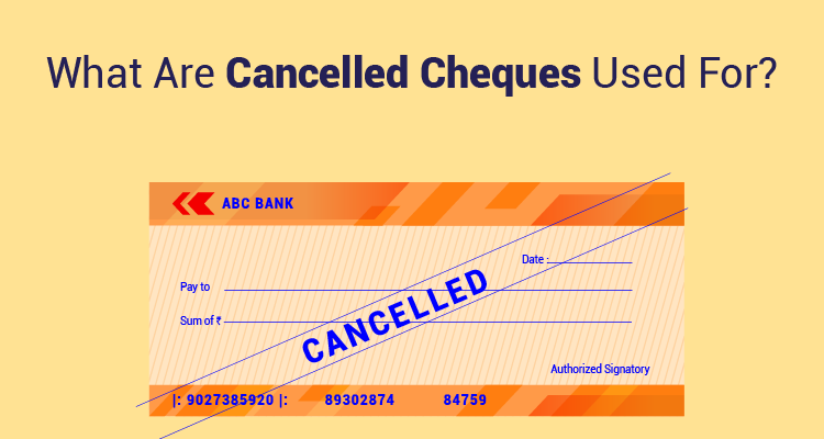 Cancelled Cheques: What Are They and How to Use Them