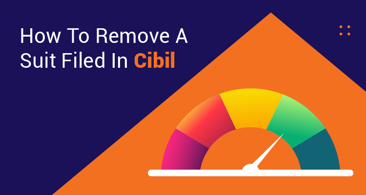 How To Remove A Suit Filed In CIBIL