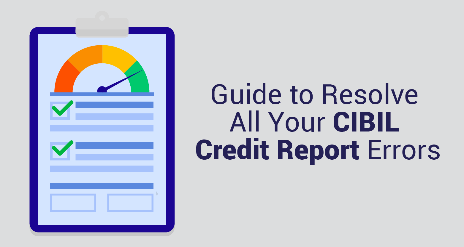 Guide To Resolve All Your CIBIL Credit Report Errors