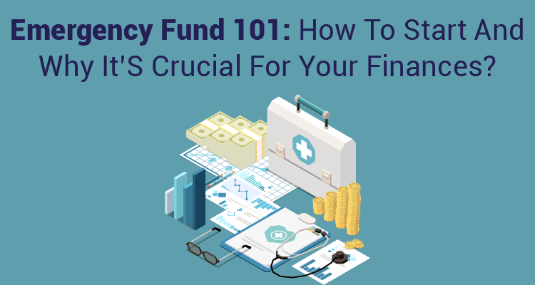 Emergency fund 101: How to start and why it’s crucial for your finances?