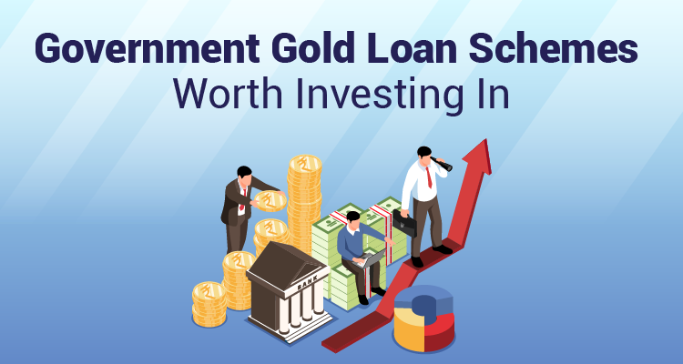 Government Gold Loan Schemes Worth Investing In