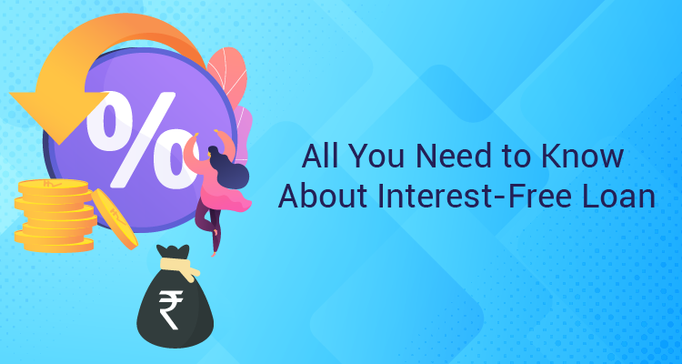 All about Interest-Free Loans in 2024