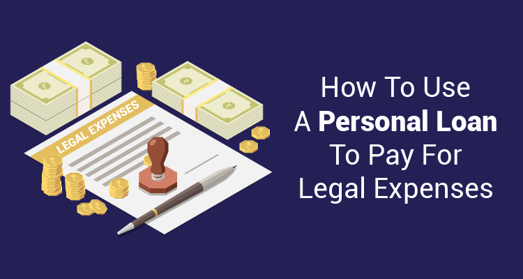 How To Use A Personal Loan To Pay For Legal Expenses