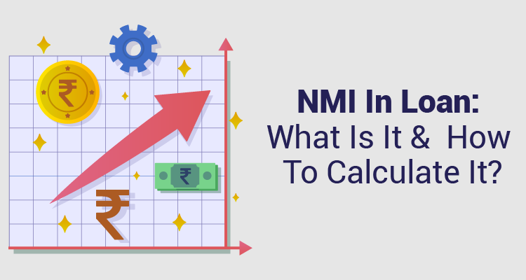  What is NMI & How to Calculate It In Loan?