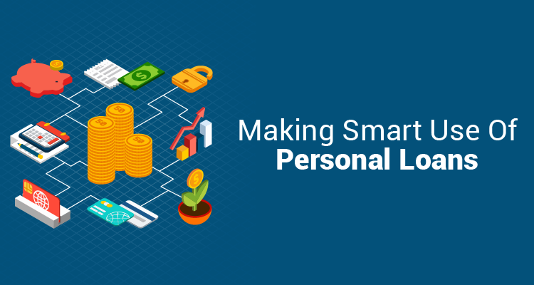 Making Smart Use Of Personal Loans