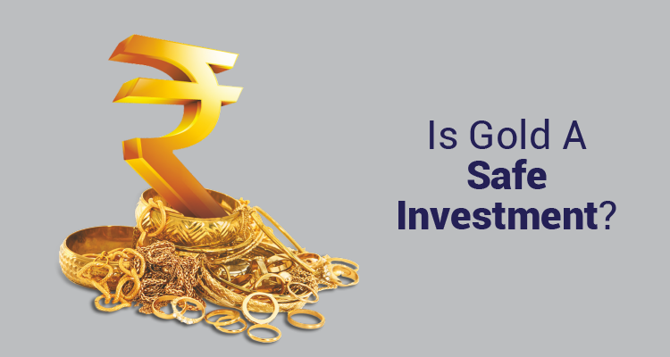 Is Gold A Safe Investment?
