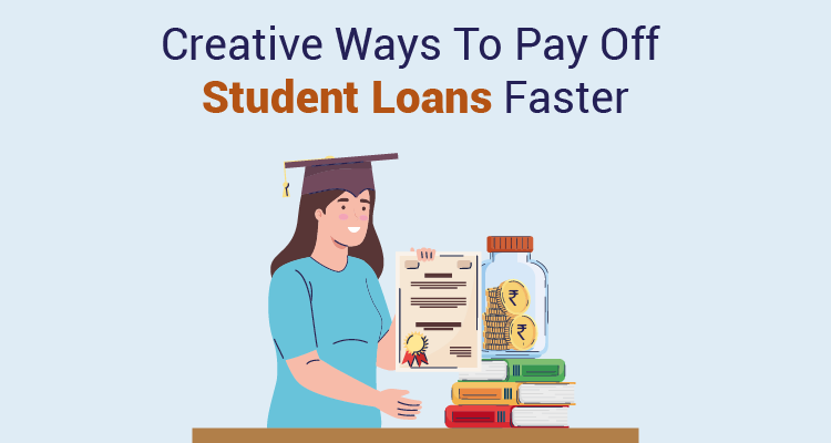 Creative Ways To Pay Off Student Loans Faster