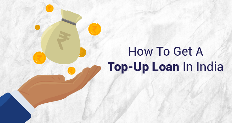 How To Get A Top-Up Loan In India