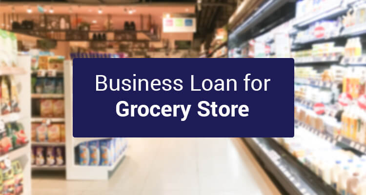 Business Loan For A Grocery Store