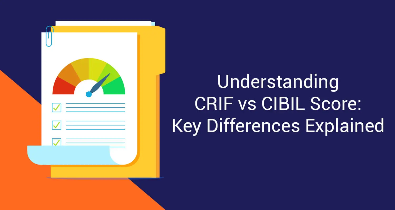CRIF VS CIBIL : 8 Key Differences You Need To Know