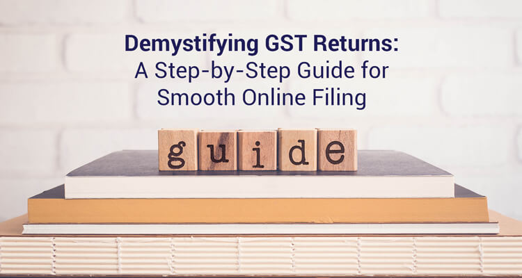How to File Your GST Returns Online - Step by Step Guide