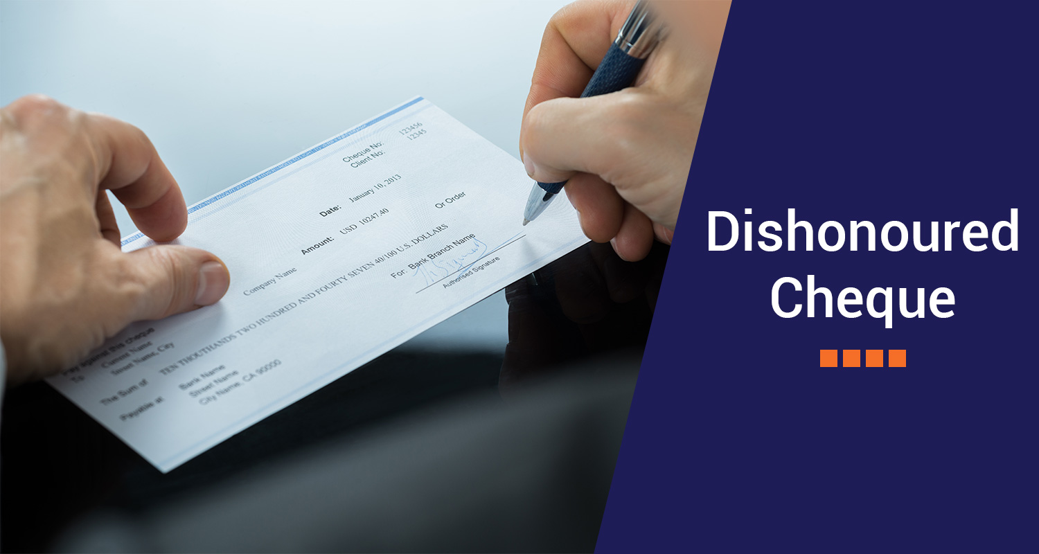 Dishonoured Cheque - Meaning, Repercussions & Prevention 