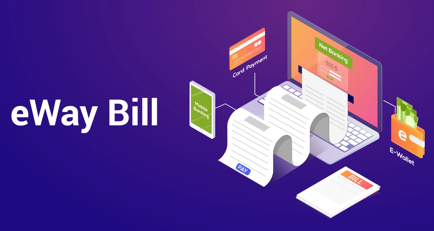 E-way Bill: Definition, System, Rules, Applicability & Process