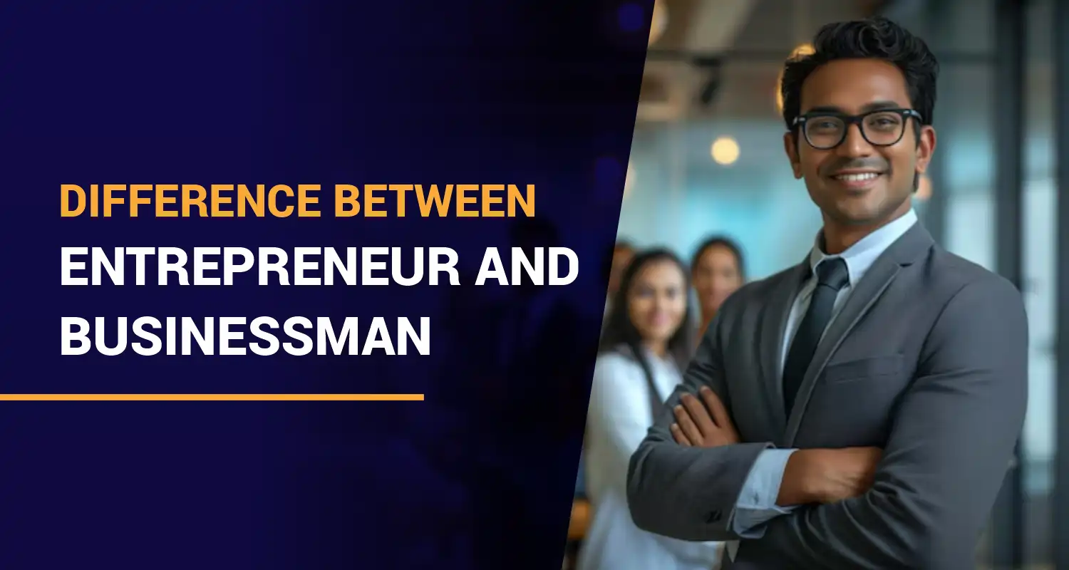 Difference Between Entrepreneur And Businessman