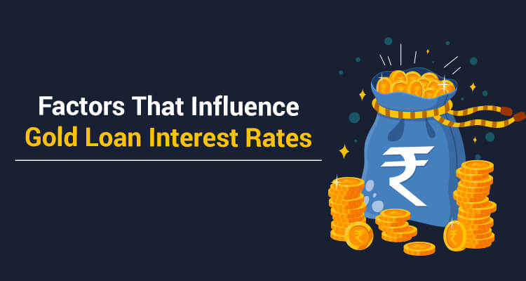 Factors That Influence Gold Loan Interest Rates