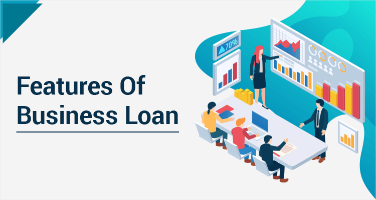Features Of Business Loan