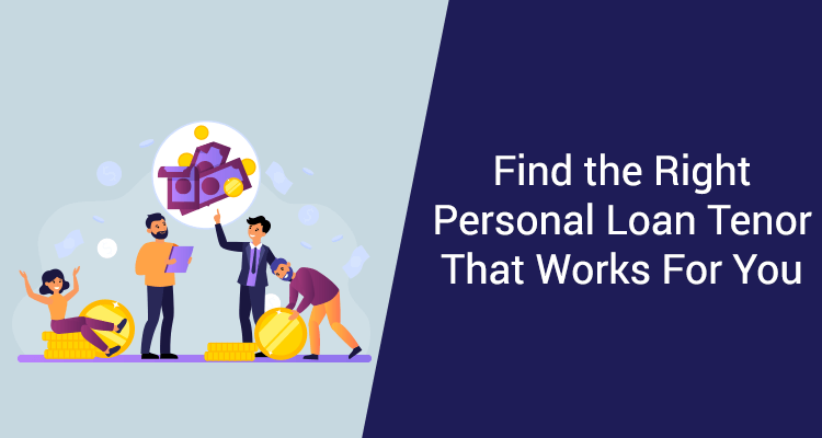 Find The Right Personal Loan Tenor That Works For You 