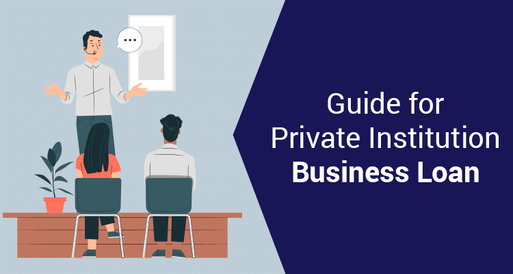 Guide For Private Institution Business Loan