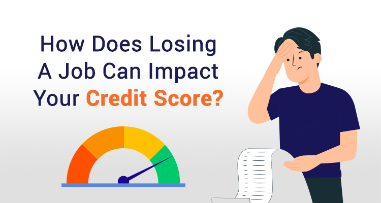 How Does Losing A Job Can Impact Your Credit Score?